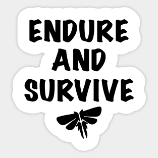 Endure and Survive The Last Of Us Sticker